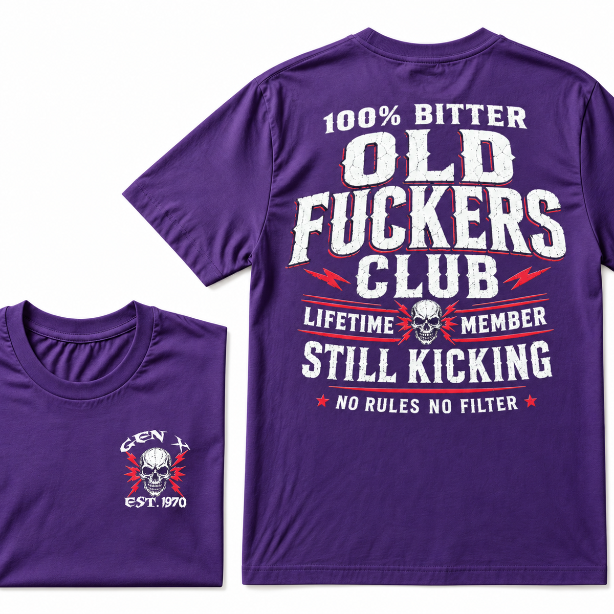 100% Bitter Old Fuckers Club Lifetime Member Still Kicking No Rules No Filter T-shirt