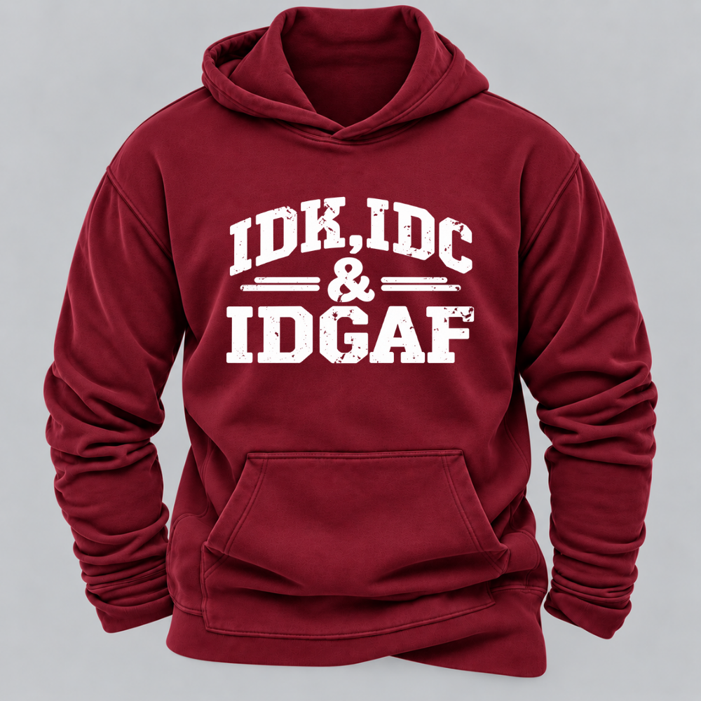 "Idk Idc Idgaf“” Hoodies