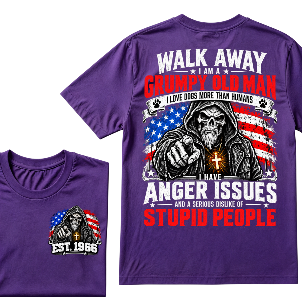 WALK AWAY I AM A GRUMPY OLD MAN I HAVE ANGER ISSUES AND A SERIOUS DISLIKE OF STUPID PEOPLE EST.Year Vintage Patriotic Tee