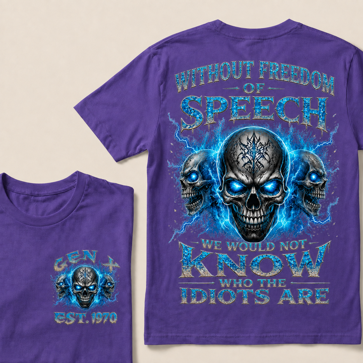 Without Freedom Of Speech We Would Not Know Who The Idiots Are Custom Est.Year T-Shirt