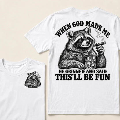 When God Made Me He Grinned And Said This'll Be Fun Custom Your Year T-shirt