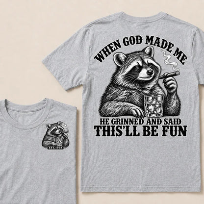 When God Made Me He Grinned And Said This'll Be Fun Custom Your Year T-shirt
