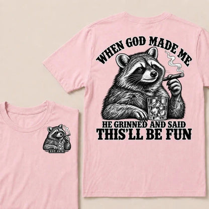 When God Made Me He Grinned And Said This'll Be Fun Custom Your Year T-shirt