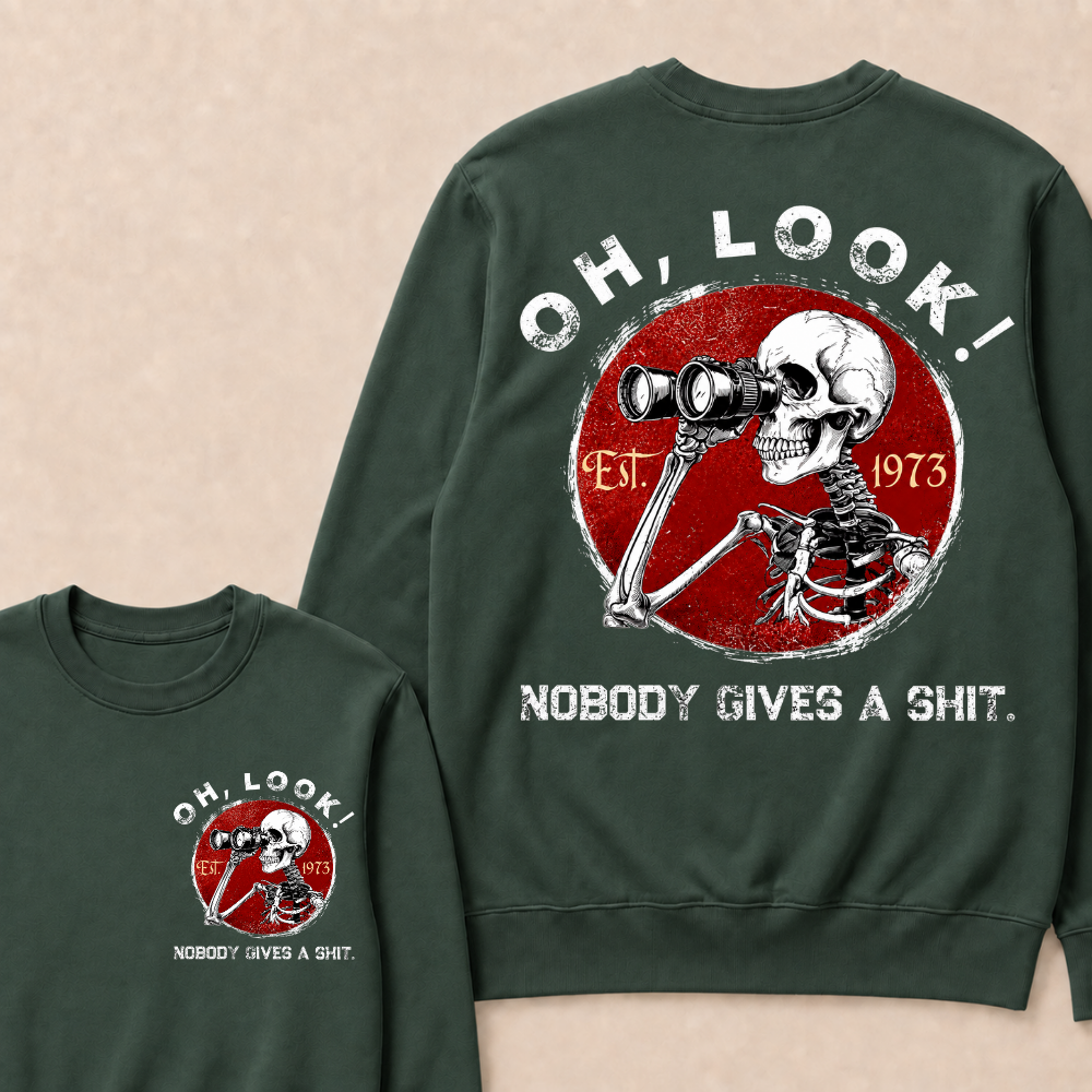 Custom Your Year Oh Look Nobody Gives A Shit EST.Year Sweatshirts