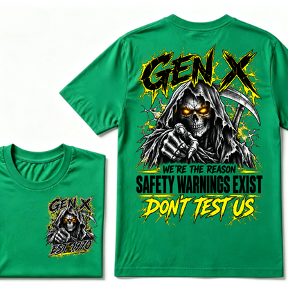 Gen X We're The Reason Safety Warnings Exist Don't Test Us EST.Year Grim Reaper Front And Back Print T-Shirt