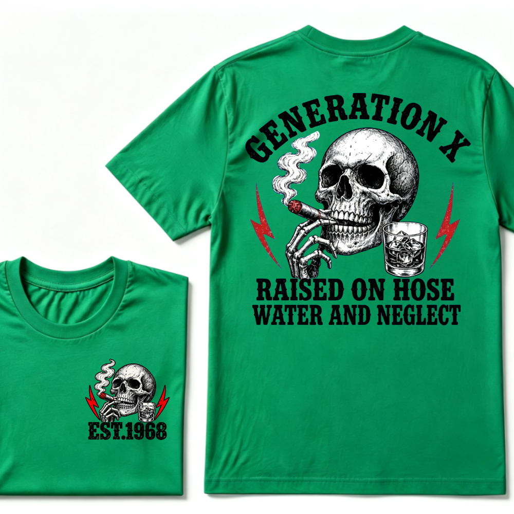 Generation X EST.Year Raised On Hose Water And Neglect T-shirt