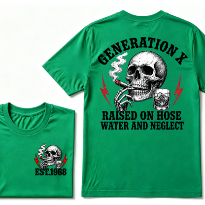 Generation X EST.Year Raised On Hose Water And Neglect T-shirt