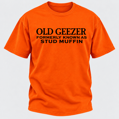 Men's Old Geezer Formerly Known As Stud Muffin T-shirt