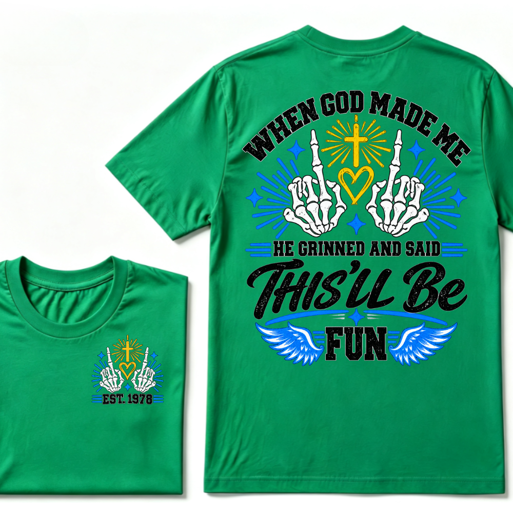 When God Made Me He Grinned And Said This'll Be Fun Skeleton Christian T-Shirt EST.Year Religious Faith Tee