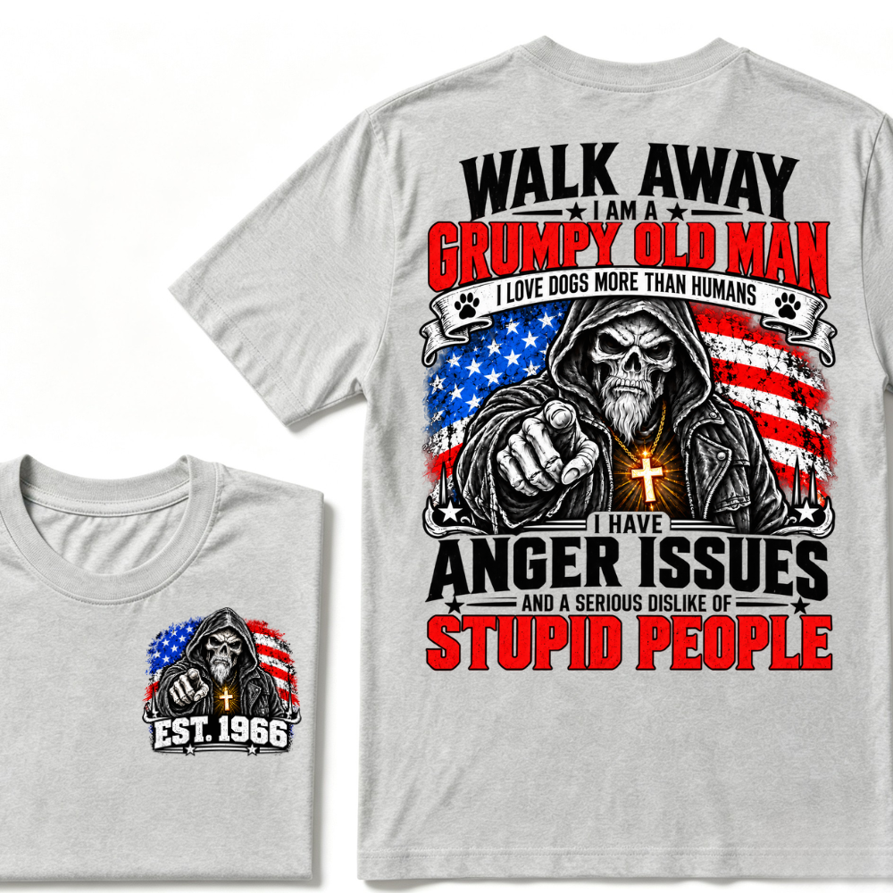 WALK AWAY I AM A GRUMPY OLD MAN I HAVE ANGER ISSUES AND A SERIOUS DISLIKE OF STUPID PEOPLE EST.Year Vintage Patriotic Tee