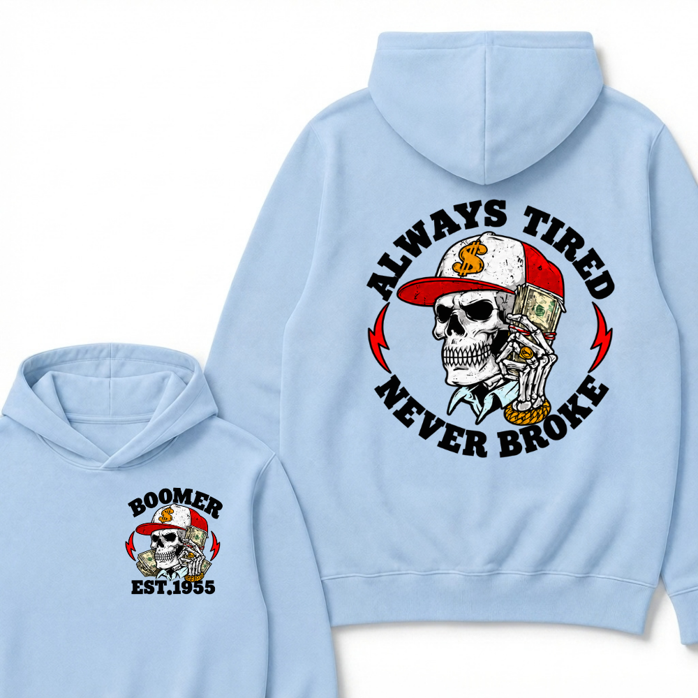 Est Year Hoodie |Boomer Always Tired  Never Broke