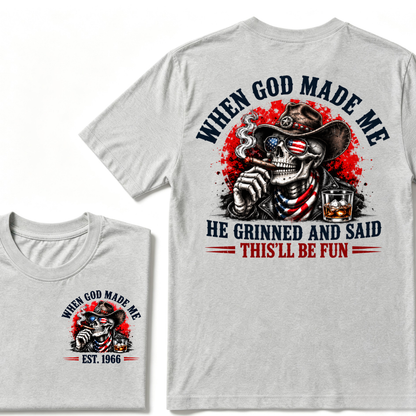 When God Made Me He Grinned And Said This'll Be Fun EST.Year Cowboy Skull USA Flag T-Shirt