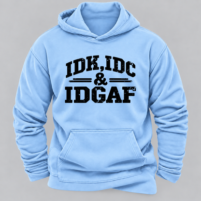"Idk Idc Idgaf“” Hoodies