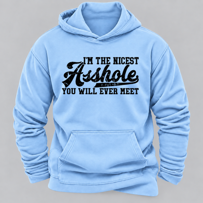 I'm The Nicest Asshole You'll Ever Meet Hoodies