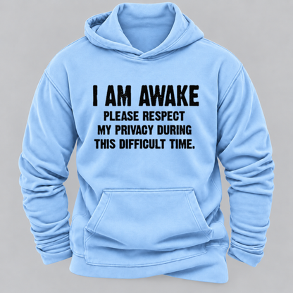 I Am Awake Please Respect My Privacy During This Difficult Time Funny Sarcastic Hoodie