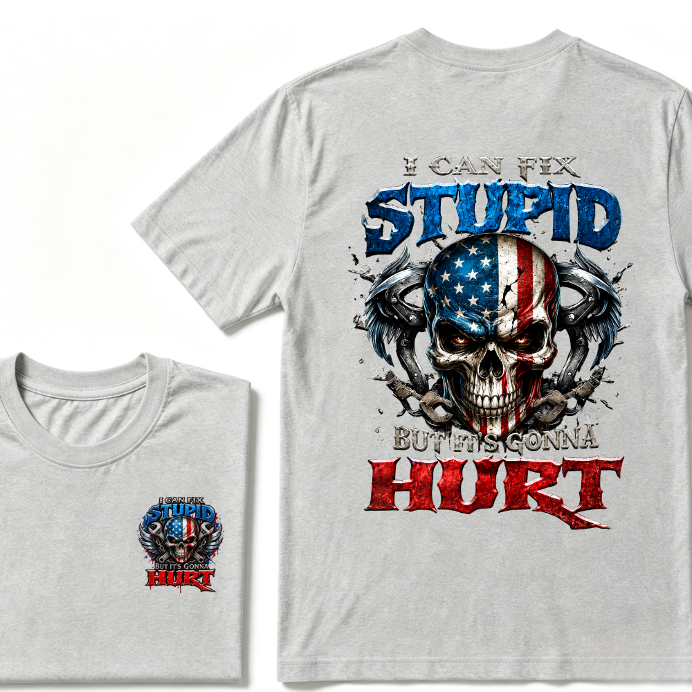 I Can Fix Stupid But It's Gonna Hurt American Flag Skull Front Back Print Unisex Graphic T-Shirt