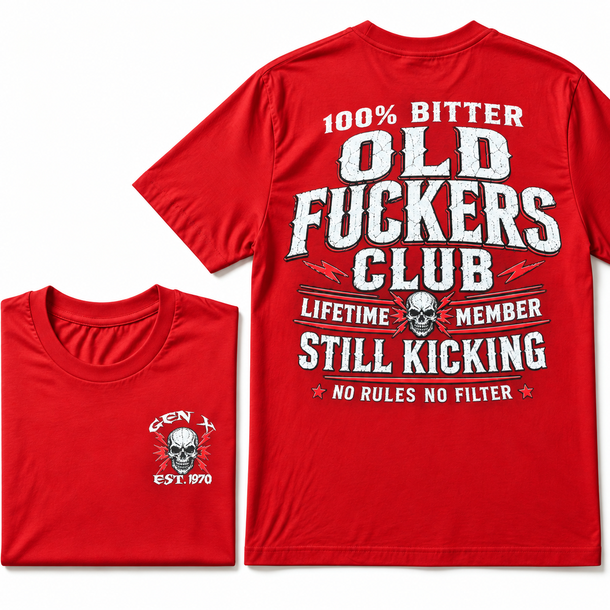 100% Bitter Old Fuckers Club Lifetime Member Still Kicking No Rules No Filter T-shirt