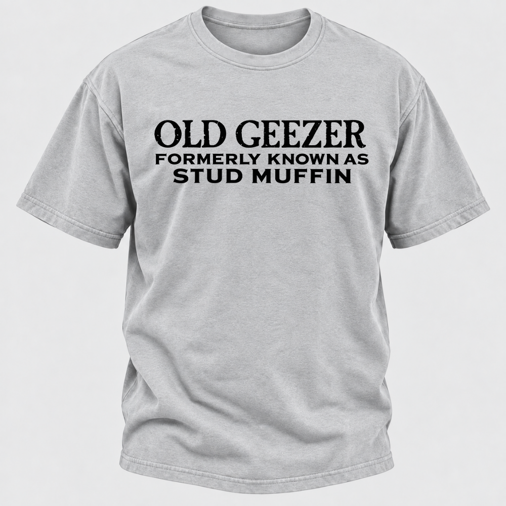 Men's Old Geezer Formerly Known As Stud Muffin T-shirt
