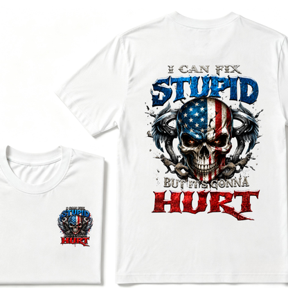 I Can Fix Stupid But It's Gonna Hurt American Flag Skull Front Back Print Unisex Graphic T-Shirt