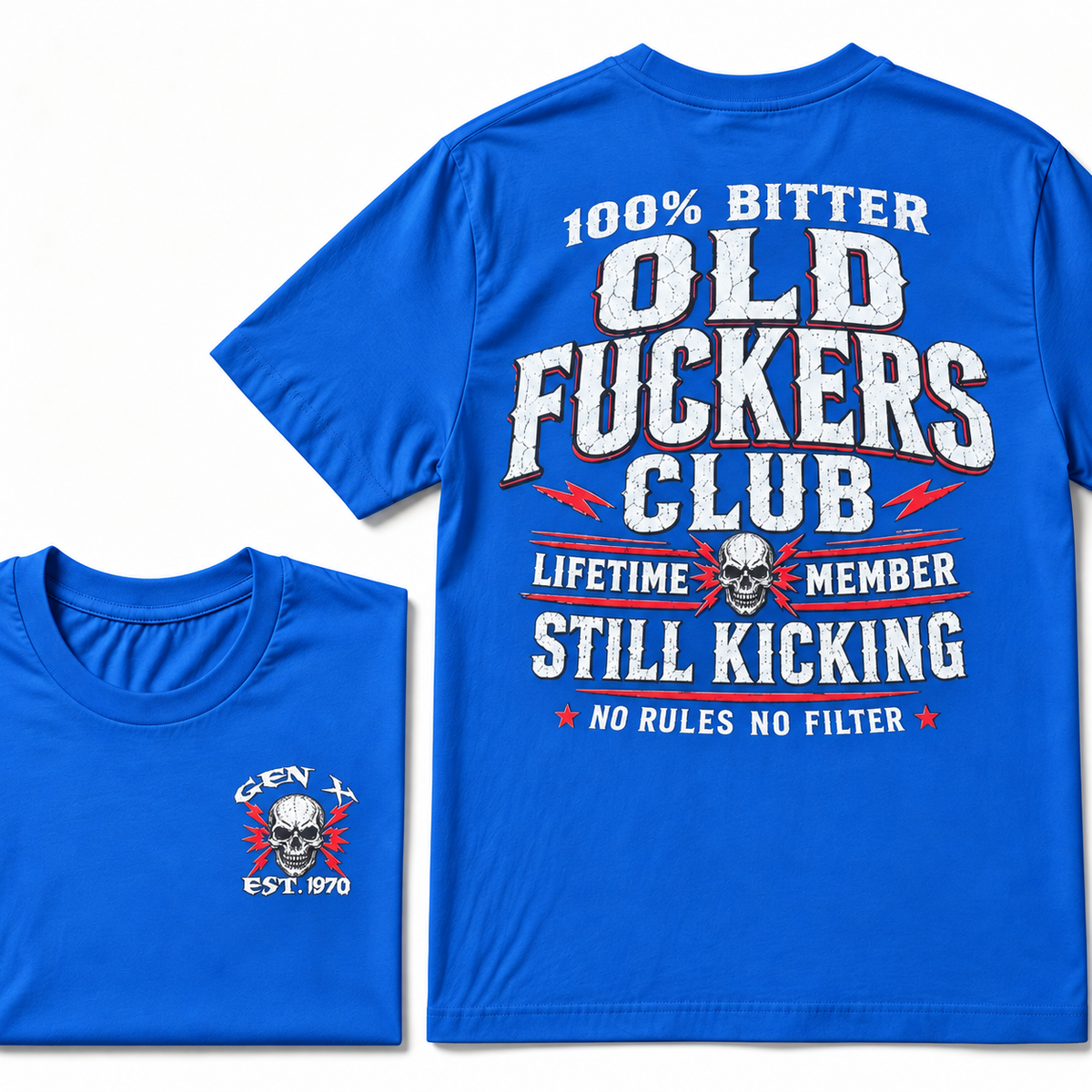 100% Bitter Old Fuckers Club Lifetime Member Still Kicking No Rules No Filter T-shirt