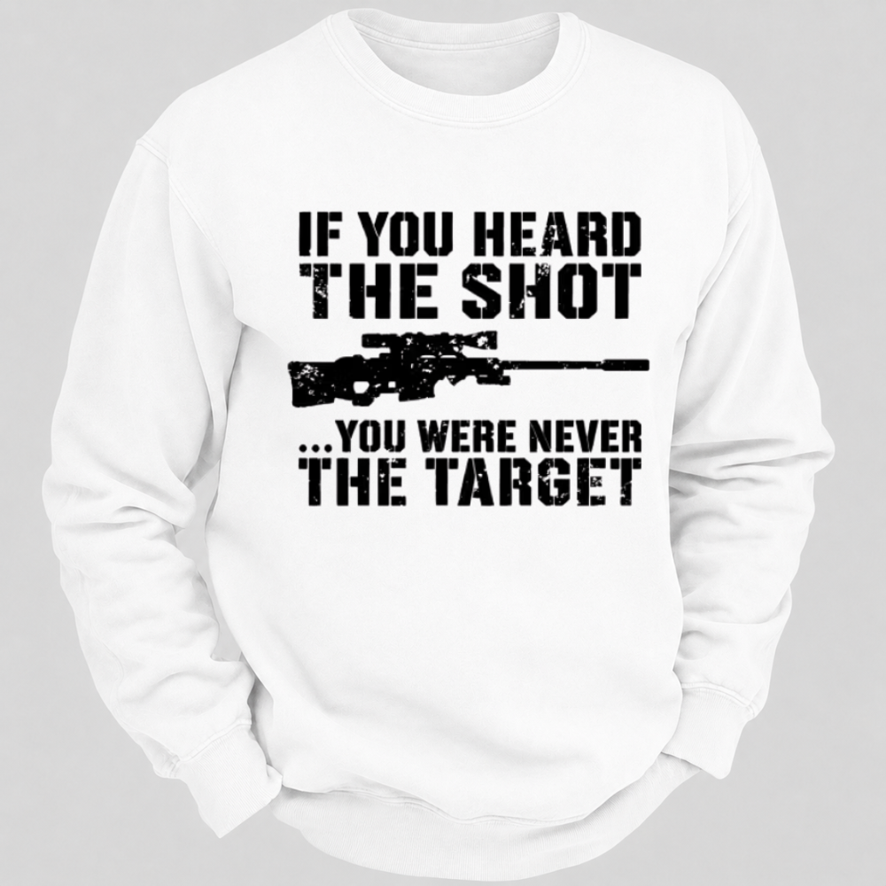 If You Heard The Shot... You Were Never The Target – Vintage Sniper Rifle Sweatshirts