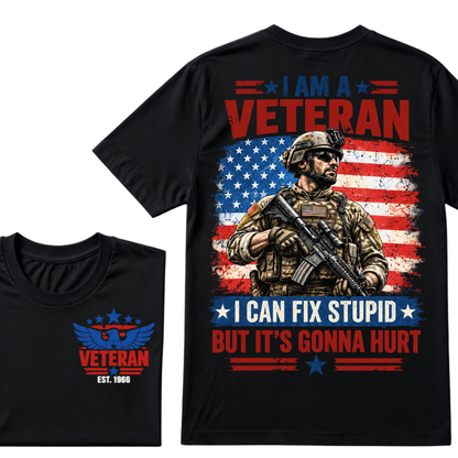 I Am A Veteran I Can Fix Stupid But It's Gonna Hurt EST.Year American Flag Veteran Front And Back Print T-Shirt, Patriotic Graphic Tee
