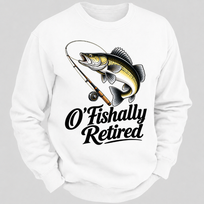 O'Fishally Retired Funny Fishing Graphic Sweatshirt