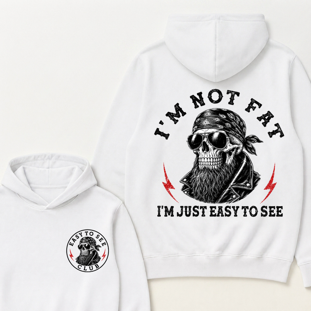 I'm Not Fat I'm Just Easy To See Funny  Hoodie