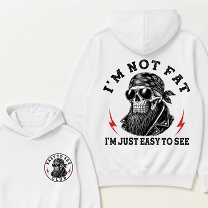I'm Not Fat I'm Just Easy To See Funny  Hoodie