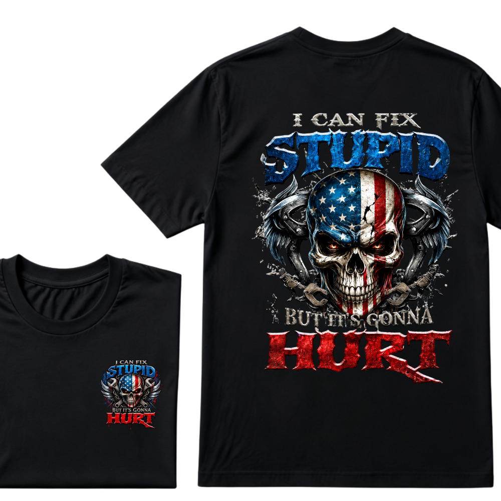 I Can Fix Stupid But It's Gonna Hurt American Flag Skull Front Back Print Unisex Graphic T-Shirt