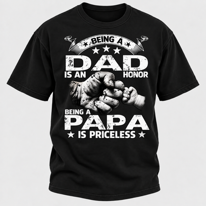 Being A Dad Is An Honor Being A Papa Is Priceless T-Shirt
