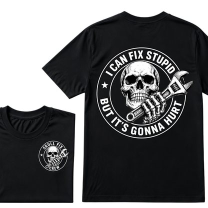 I Can Fix Stupid But It's Gonna Hurt Skull Wrench Front Back Print Unisex Mechanic Graphic T-Shirt