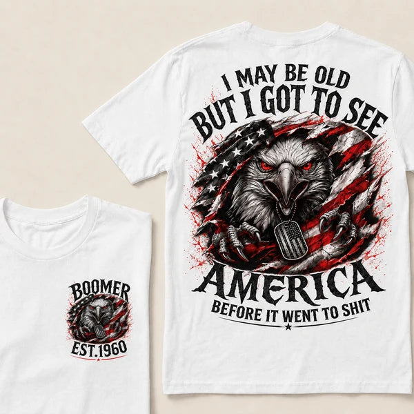 Custom Year "I MAY BE OLD BUT I GOT TO SEE AMERICA" Full Collection T-Shirts