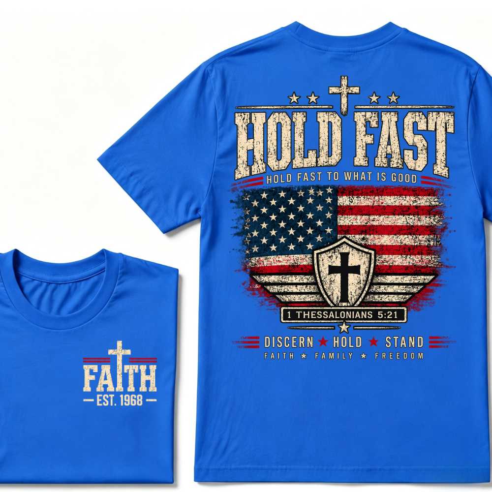 Hold Fast To What Is Good 1 Thessalonians 5:21 American Flag Christian EST.Year Faith Graphic T-Shirt