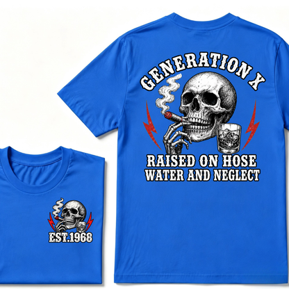 Generation X EST.Year Raised On Hose Water And Neglect T-shirt