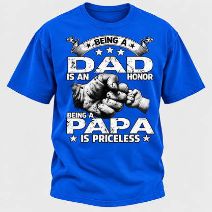 Being A Dad Is An Honor Being A Papa Is Priceless T-Shirt