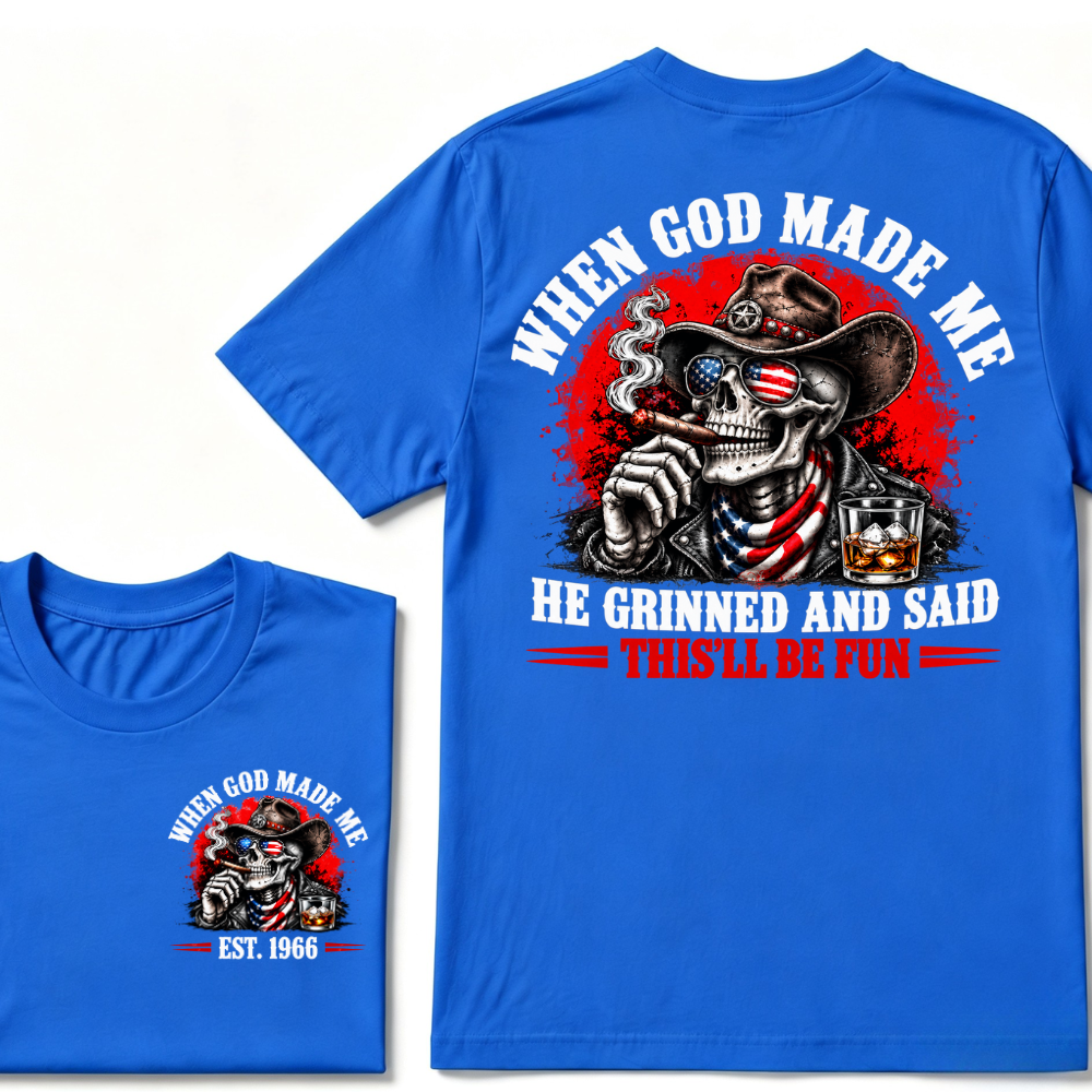 When God Made Me He Grinned And Said This'll Be Fun EST.Year Cowboy Skull USA Flag T-Shirt