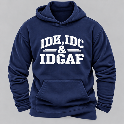 "Idk Idc Idgaf“” Hoodies