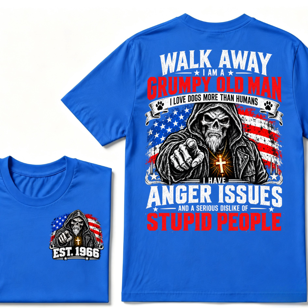 WALK AWAY I AM A GRUMPY OLD MAN I HAVE ANGER ISSUES AND A SERIOUS DISLIKE OF STUPID PEOPLE EST.Year Vintage Patriotic Tee