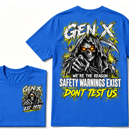 Gen X We're The Reason Safety Warnings Exist Don't Test Us EST.Year Grim Reaper Front And Back Print T-Shirt