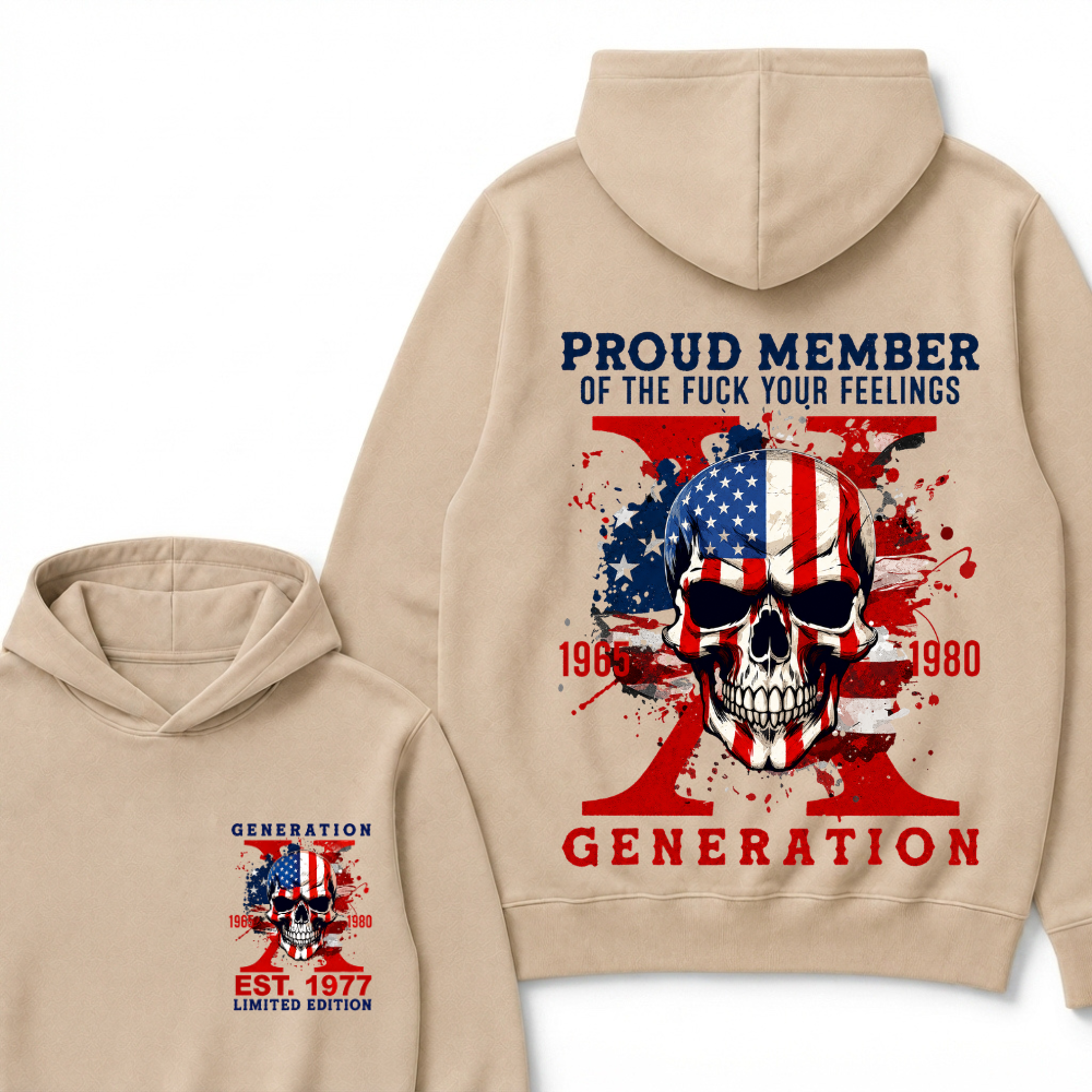PROUD MEMBER OF THE FUCK YOUR FEELINGS 1965 1980 GEN X Custom Your Year Hoodie