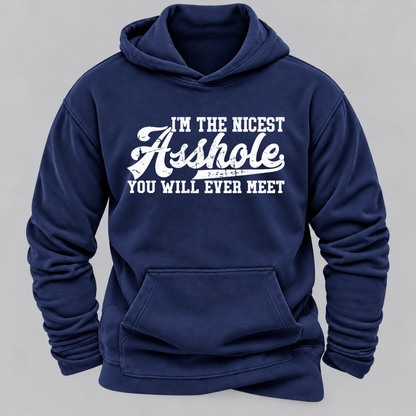 I'm The Nicest Asshole You'll Ever Meet Hoodies