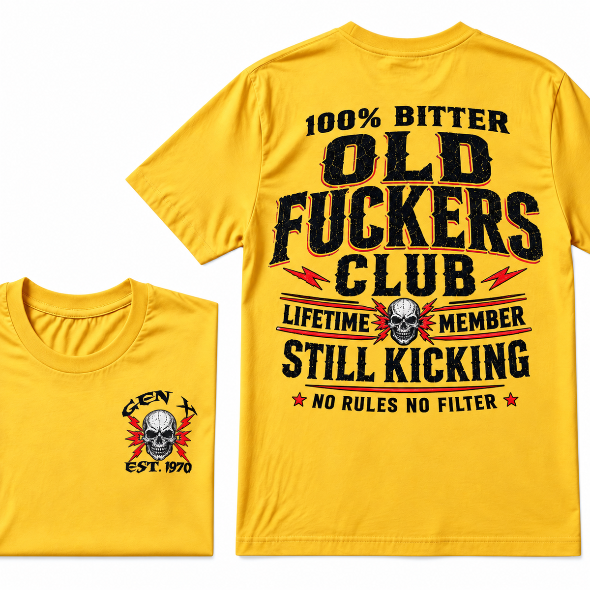 100% Bitter Old Fuckers Club Lifetime Member Still Kicking No Rules No Filter T-shirt