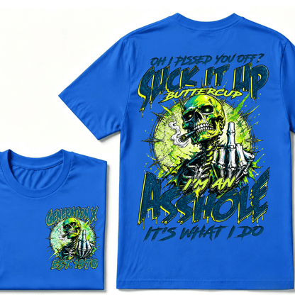 Oh I Pissed You Off Suck it Up Buttercup Im an Asshole Generation X EST.Year T-Shirt