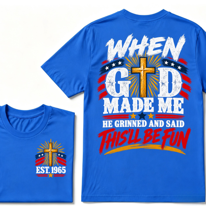 When God Made Me He Grinned And Said This'll Be Fun Patriotic Cross Christian T-Shirt EST.Year Faith USA Flag Graphic Tee
