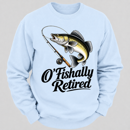 O'Fishally Retired Funny Fishing Graphic Sweatshirt