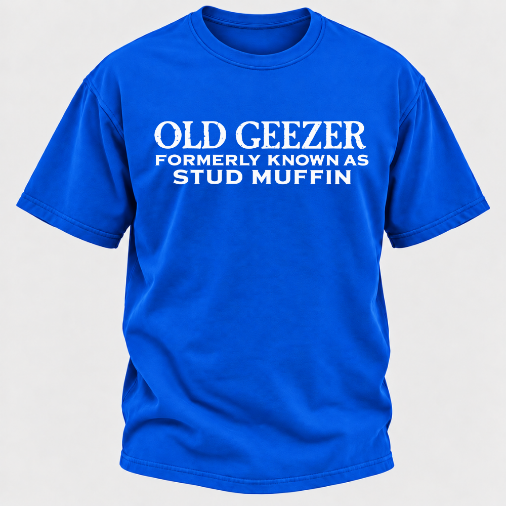 Men's Old Geezer Formerly Known As Stud Muffin T-shirt
