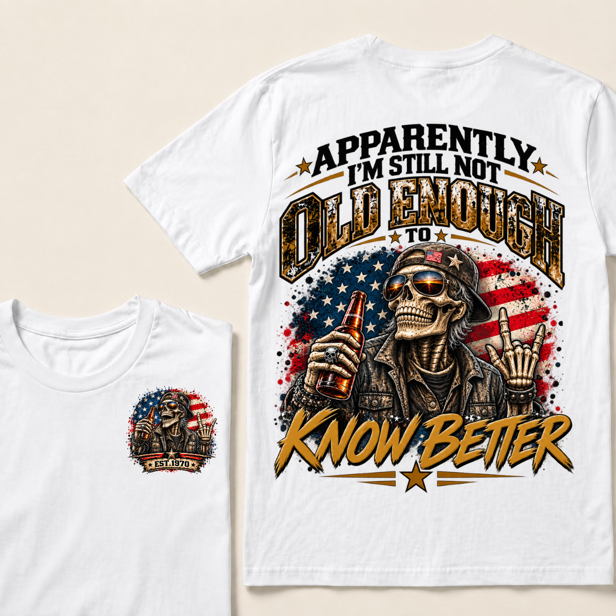 Est Year T-Shirt |Apparently I'm Still Not Old Enough To Know Better
