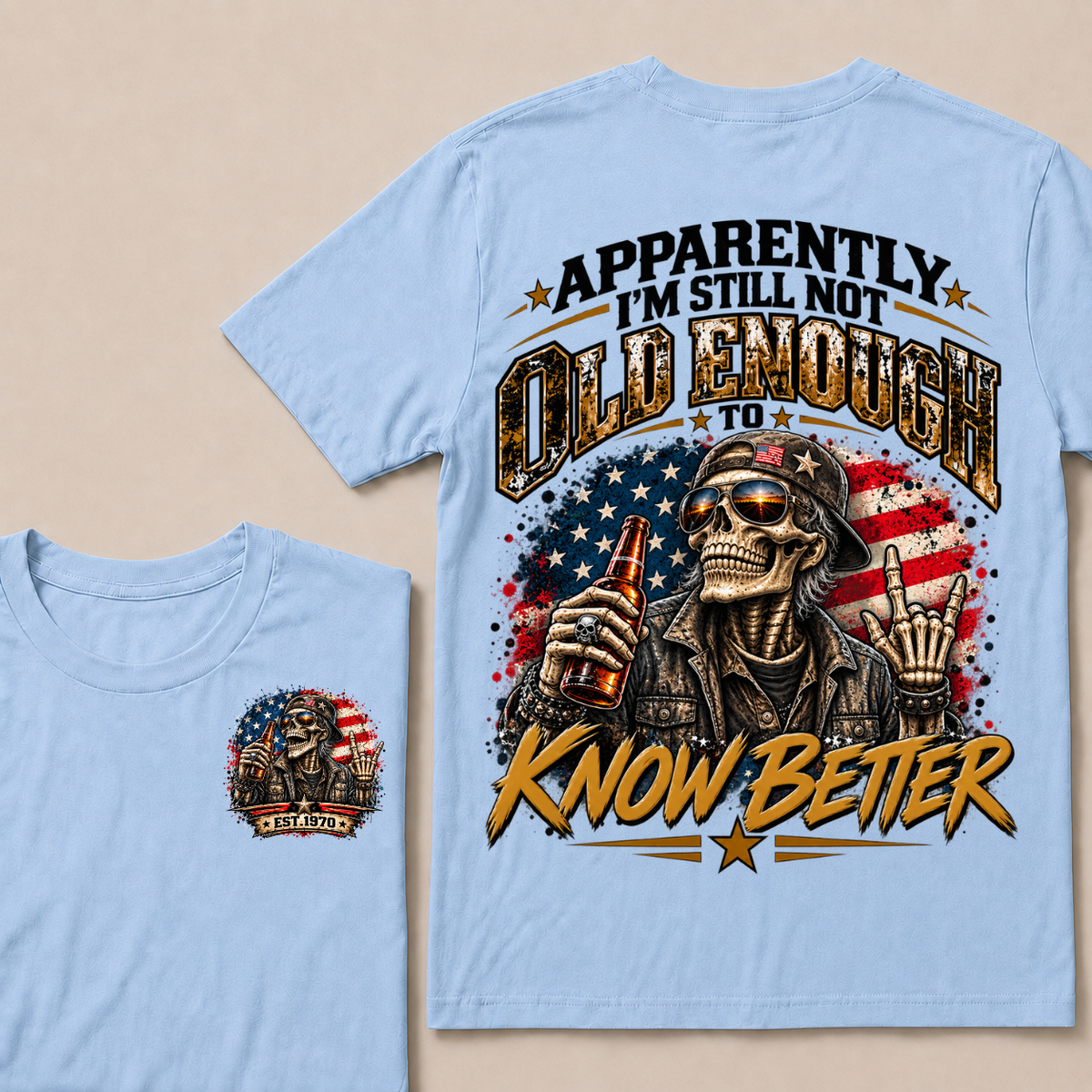 Est Year T-Shirt |Apparently I'm Still Not Old Enough To Know Better