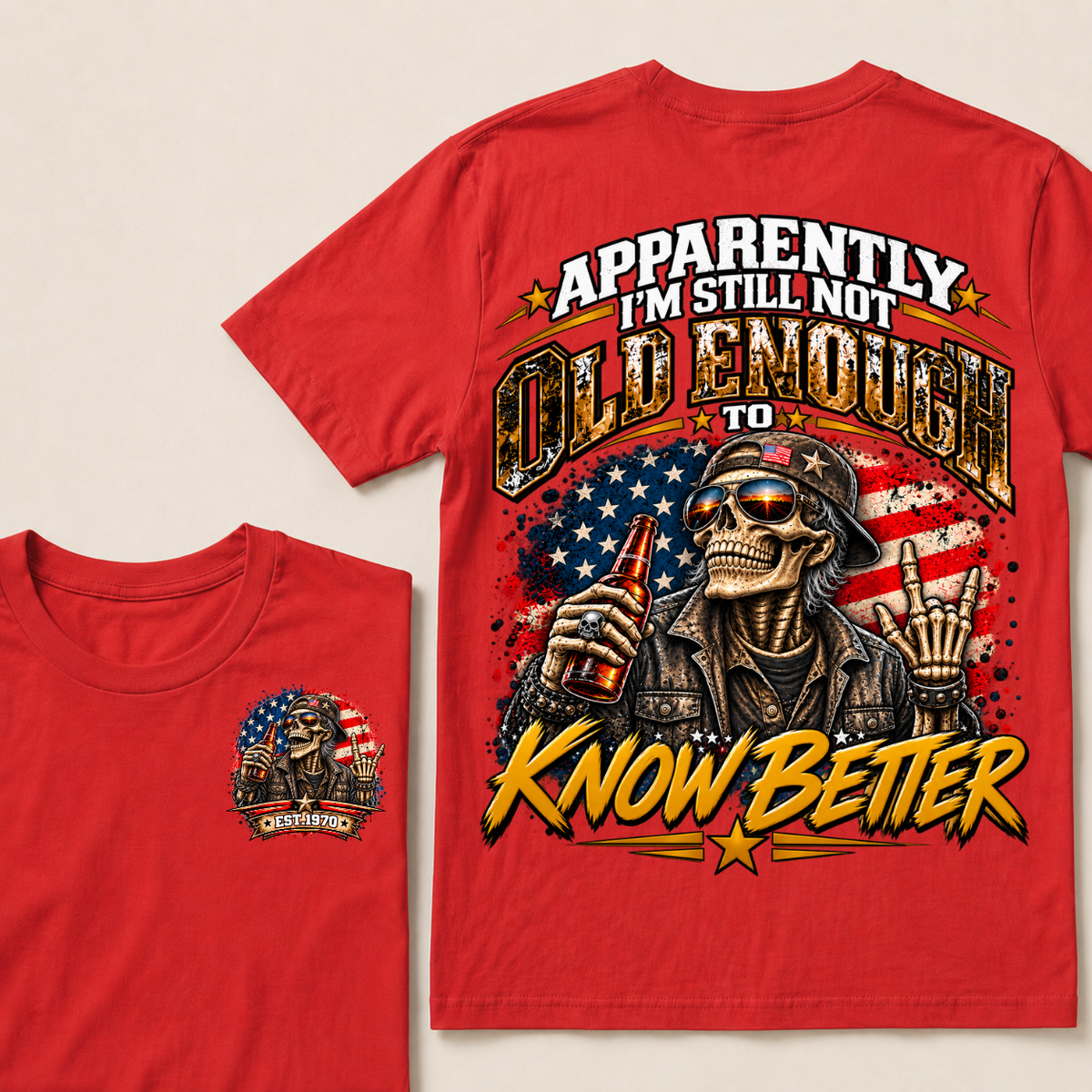Est Year T-Shirt |Apparently I'm Still Not Old Enough To Know Better